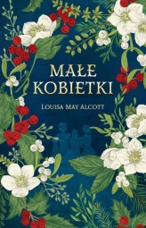 Okładka produktu Louisa May Alcott - Małe kobietki (ekskluzywna edycja)