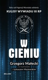 Okładka produktu Grzegorz Małecki, Łukasz Maziewski - W cieniu Kulisy wywiadu III RP