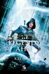 Okładka produktu Kel Kade - Kroniki mroku. 3. Legendy Ahn (ebook)