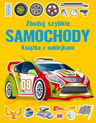 Zbuduj szybkie samochody. Książka z naklejkami