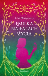 Okładka produktu Lucy Maud Montgomery - Emilka na falach życia (ekskluzywna edycja)