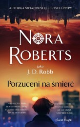 Okładka produktu Nora Roberts - Porzuceni na śmierć