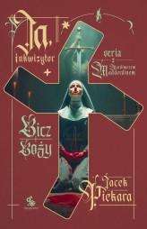 Okładka produktu Jacek Piekara - Ja, inkwizytor. Bicz boży (barwione brzegi)