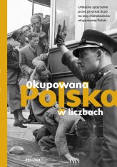 Okładka produktu praca zbiorowa - Okupowana Polska w liczbach (ebook)