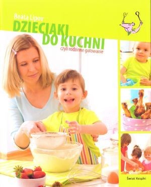 Dzieciaki do kuchni, czyli rodzinne gotowanie