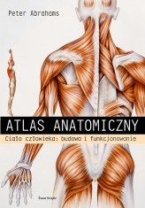 Okładka produktu Peter Abrahams - Atlas anatomiczny. Ciało człowieka: budowa i funkcjonowanie