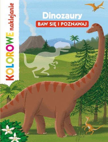 Dinozaury. Baw się i poznawaj. Kolorowe naklejanie