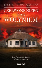 Okładka produktu Barbara Iskra Kozińska - Czerwone niebo nad Wołyniem
