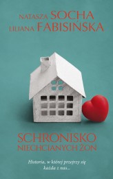 Okładka produktu Liliana Fabisińska, Natasza Socha - Schronisko niechcianych żon (ebook)