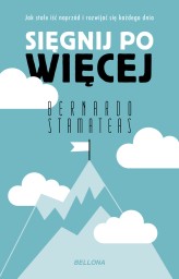 Okładka produktu Bernardo Stamateas - Sięgnij po więcej (ebook)