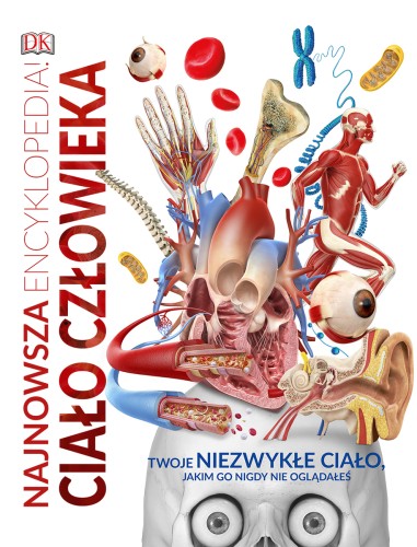 Najnowsza encyklopedia Ciało człowieka