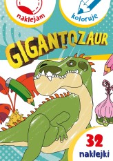 Okładka produktu praca zbiorowa - Gigantozaur. Naklejam i koloruję