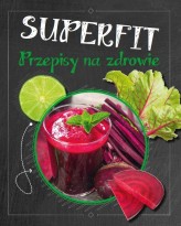 Okładka produktu praca zbiorowa - Superfit. Przepisy na zdrowie