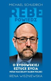 Okładka produktu Irena Wiszniewska, Michael Schudrich - Rebe powiedz…