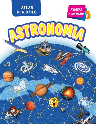 Astronomia. Atlas dla dzieci