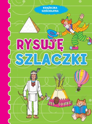 Rysuję szlaczki. Książeczka sześciolatka