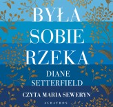 Okładka produktu Diane Setterfield - Była sobie rzeka… (audiobook)