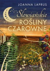 Okładka produktu Joanna Laprus - Słowiańskie rośliny czarowne (ebook)