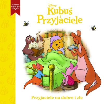 Przyjaciele na dobre i złe. Disney Kubuś i Przyjaciele