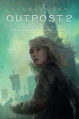 Okładka produktu Dmitry Glukhovsky - Outpost 2 (ebook)