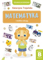 Okładka produktu Katarzyna Trojańska - Matematyka i wielkie zakupy. Poziom B, klasa 2 (ebook)