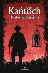 Okładka produktu Anna Kańtoch - Diabeł w maszynie (ebook)