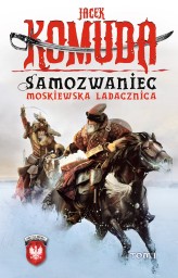 Okładka produktu Jacek Komuda - Orły na Kremlu. 5. Samozwaniec. Moskiewska ladacznica – tom 1 (ebook)