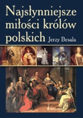 Okładka produktu Jerzy Besala - Najsłynniejsze miłości królów polskich (ebook)