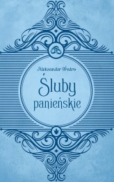 Okładka produktu Aleksander Fredro - Śluby panieńskie (ebook)