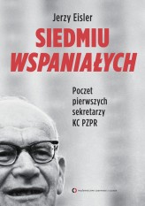 Okładka produktu Jerzy Eisler - Siedmiu wspaniałych. Poczet pierwszych sekretarzy KC PZPR (ebook)