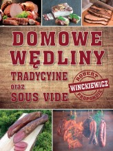 Okładka produktu Robert Winckiewicz - Domowe wędliny tradycyjne oraz sous vide