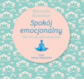 Okładka produktu Bernardo Stamateas - Spokój emocjonalny (audiobook)