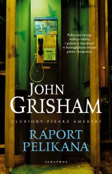 Okładka produktu John Grisham - Raport Pelikana