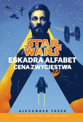 Okładka produktu Alexander Freed - Star Wars. Eskadra Alfabet. Cena zwycięstwa. Tom 3 (ebook)