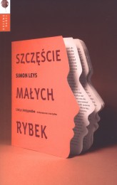 Okładka produktu Simon Leys - Szczęście małych rybek. Listy z Antypodów. O literaturze i nie tylko