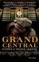 Okładka produktu Jenna Blum, Sarah  McCoy, Kristin Hannah, Alyson Richman, Erika Robuck, Kristina McMorris, Melanie Benjamin, Amanda Hodgkinson, Karen White, Sarah Jio, Pam Jenoff - Grand Central. Historie o wojnie i miłości