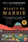 Miasto na Marsie: Czy możemy skolonizować kosmos, czy powinniśmy to robić i czy naprawdę mamy to...
