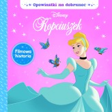 Okładka produktu praca zbiorowa - Opowiastki na dobranoc. Disney Kopciuszek