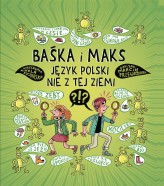 Okładka produktu Nikola Kucharska (ilustr.), Marcin Przewoźniak - [OUTLET] Baśka i Maks. Język polski nie z tej ziemi