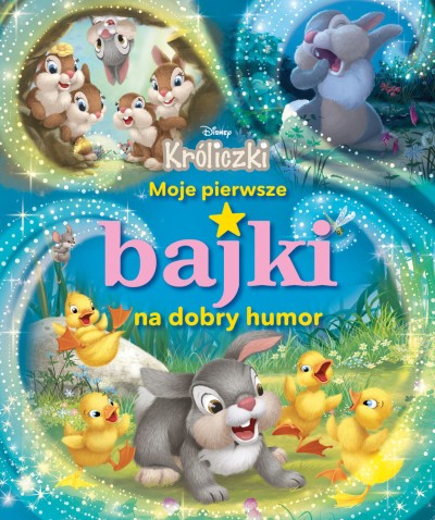 Moje pierwsze bajki na dobry humor. Disney Króliczki