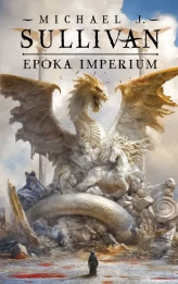 Okładka produktu Michael J. Sullivan - Epoka imperium. Legendy Pierwszego Imperium. Tom 6