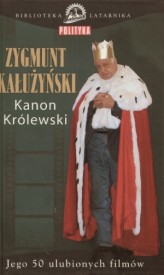 Okładka produktu Zygmunt Kałużyński - Kanon królewski. Jego 50 ulubionych filmów