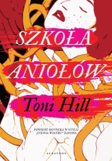 Okładka produktu Toni Hill - Szkoła aniołów