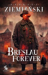 Okładka produktu Andrzej Ziemiański - Breslau forever (ebook)