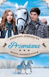 Okładka produktu Beata Andrzejczuk - [OUTLET] Przemiana. Akademia Jeździecka