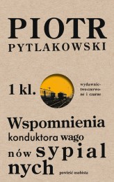 Okładka produktu Piotr Pytlakowski - Wspomnienia konduktora wagonów sypialnych (ebook)