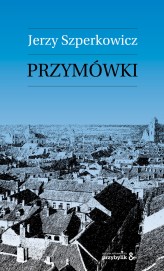 Okładka produktu Jerzy Szperkowicz - Przymówki