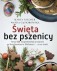 Święta bez pszenicy