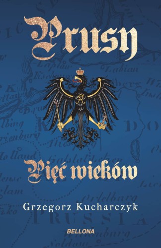 Prusy. Pięć wieków