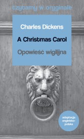 Okładka produktu Charles Dickens - A Christmas Carol / Opowieść wigilijna. Czytamy w oryginale wielkie powieści